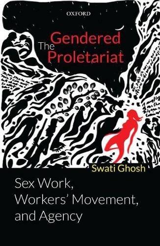 Cover image for The Gendered Proletariat: Sex Work, Workers' Movement, and Agency