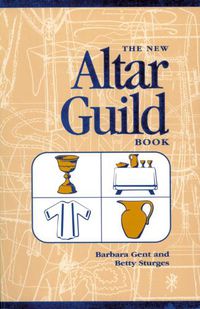 Cover image for The New Altar Guild Book: Large Print Edition