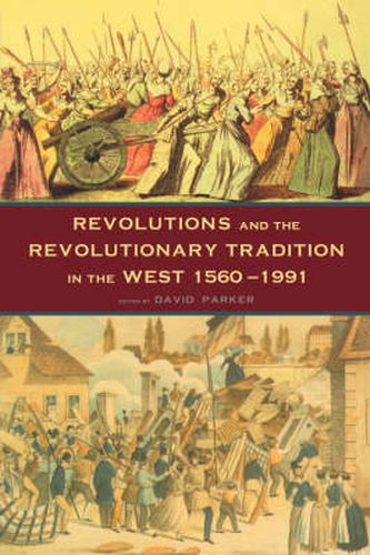 Cover image for Revolutions and the Revolutionary Tradition: In the West 1560-1991