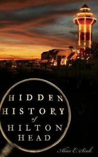 Cover image for Hidden History of Hilton Head