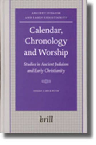 Cover image for Calendar, Chronology and Worship: Studies in Ancient Judaism and Early Christianity