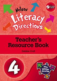 Cover image for Nelson Literacy Directions 4 Teacher's Resource Book with CD-ROM :  Nelson Literacy Directions 4 Teacher's Resource Book with CD-ROM