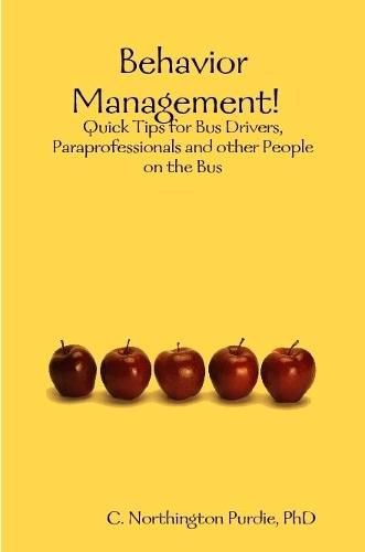 Cover image for Behavior Management! Quick Tips for Bus Drivers, Paraprofessionals and other People on the Bus