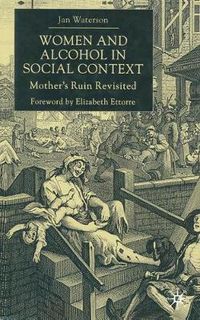 Cover image for Women and Alcohol in Social Context: Mother's Ruin Revisited