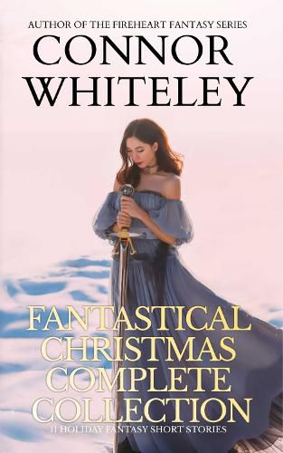 Cover image for Fantastical Christmas Complete Collection: 11 holiday Fantasy Short Stories