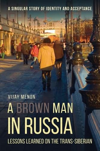 Cover image for A Brown Man in Russia: Lessons Learned on the Trans-Siberian