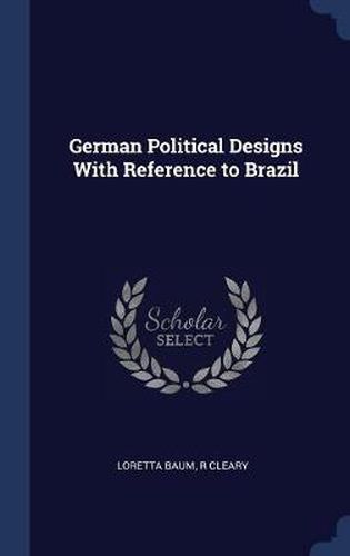 Cover image for German Political Designs with Reference to Brazil