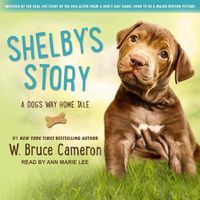 Cover image for Shelby's Story: A Dog's Way Home Tale