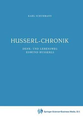 Husserl-Chronik: Denk- und Lebensweg Edmund Husserls