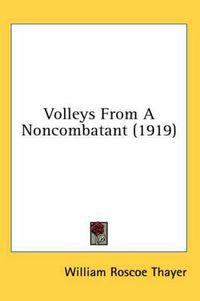 Cover image for Volleys from a Noncombatant (1919)