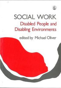 Cover image for Social Work: Disabled People and Disabling Environments