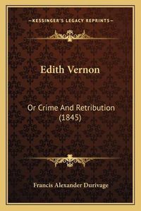 Cover image for Edith Vernon: Or Crime and Retribution (1845)