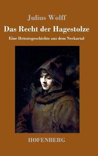 Cover image for Das Recht der Hagestolze: Eine Heiratsgeschichte aus dem Neckartal