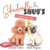 Cover image for Skadoodle and Snug's Magnificent Plan