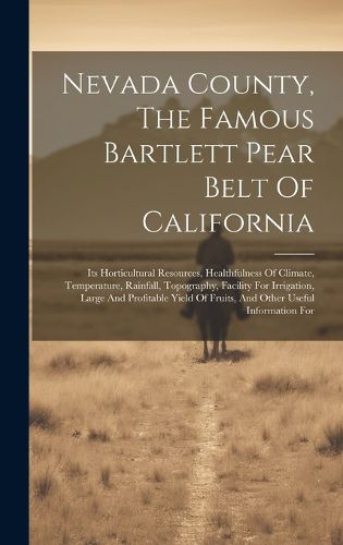 Cover image for Nevada County, The Famous Bartlett Pear Belt Of California