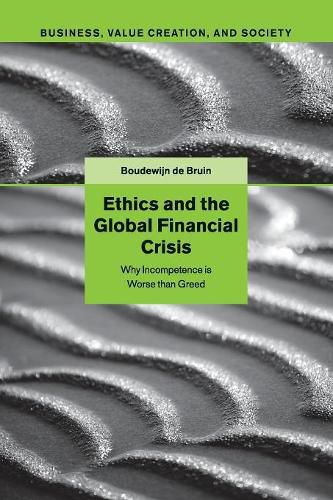 Cover image for Ethics and the Global Financial Crisis: Why Incompetence Is Worse than Greed