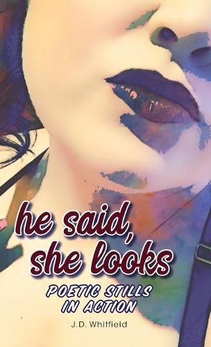 Cover image for he said, she looks: Poetic Stills in Action