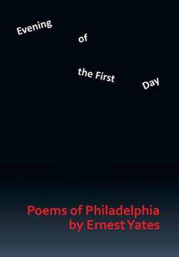 Cover image for Evening of the First Day: Poems of Philadelphia