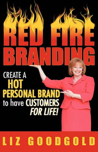 Cover image for Red Fire Branding: Creating a Hot Personal Brand So That Customers Choose You!