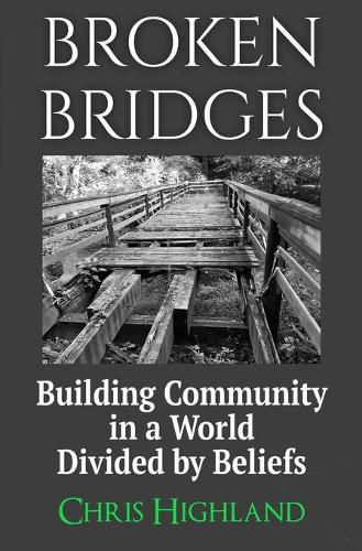 Broken Bridges: Building Community in a World Divided by Beliefs