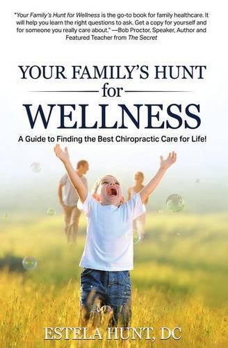 Cover image for Your Family's Hunt for Wellness: A Guide to Finding the Best Chiropractic Care for Life!