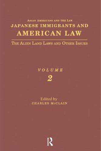 Cover image for Japanese Immigrants and American Law: The Alien Land Laws and Other Issues