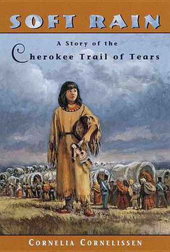 Cover image for Soft Rain: A Story of the Cherokee Trail of Tears