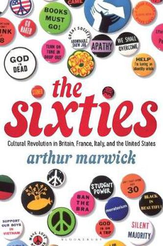 Cover image for The Sixties: Cultural Revolution in Britain, France, Italy, and the United States, c.1958-c.1974