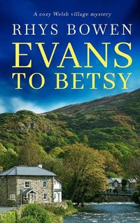 Cover image for EVANS TO BETSY a cozy Welsh village mystery