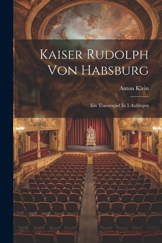 Cover image for Kaiser Rudolph Von Habsburg