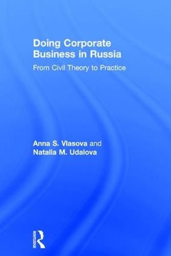 Cover image for Doing Corporate Business in Russia: From Civil Theory to Practice