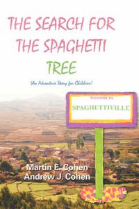 Cover image for The Search for the Spaghetti Tree: (An Adventure Story for Children)