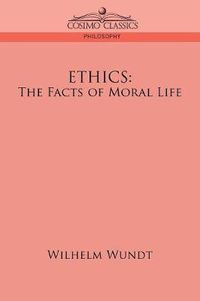 Cover image for Ethics: The Facts of Moral Life