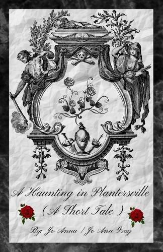 Cover image for A Haunting in Plantersville (A Short Tale)