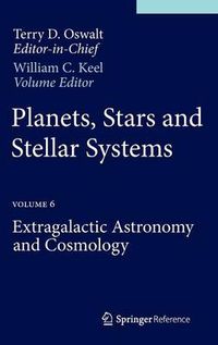 Cover image for Planets, Stars and Stellar Systems: Volume 6: Extragalactic Astronomy and Cosmology