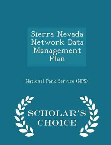 Cover image for Sierra Nevada Network Data Management Plan - Scholar's Choice Edition