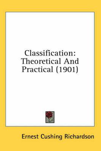 Cover image for Classification: Theoretical and Practical (1901)