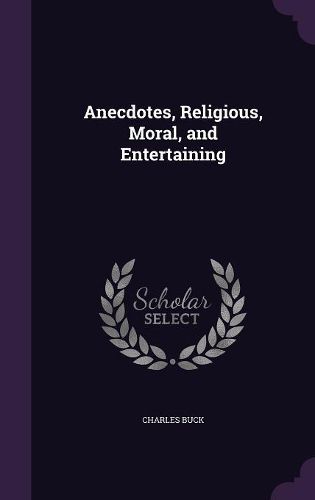 Anecdotes, Religious, Moral, and Entertaining