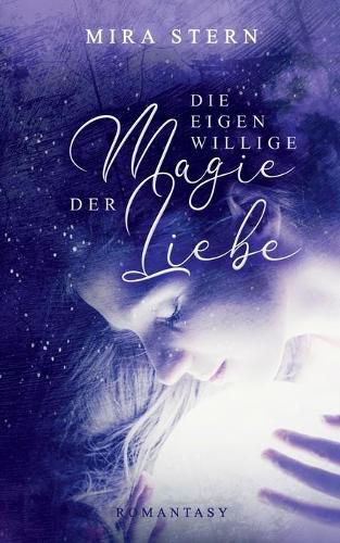 Cover image for Die eigenwillige Magie der Liebe