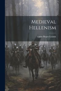 Cover image for Medieval Hellenism