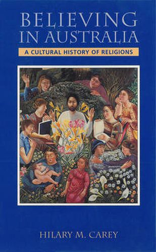 Cover image for Believing in Australia: A cultural history of religions