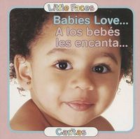 Cover image for Babies Love.../A Los Bebes Les Encanta