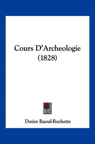 Cover image for Cours D'Archeologie (1828)