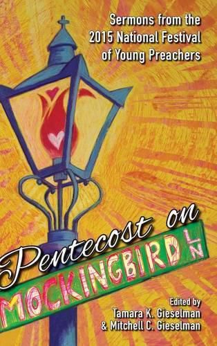 Cover image for Pentecost on Mockingbird Lane: Sermons from the 2015 National Festival of Young Preachers