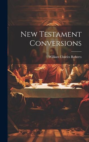 Cover image for New Testament Conversions