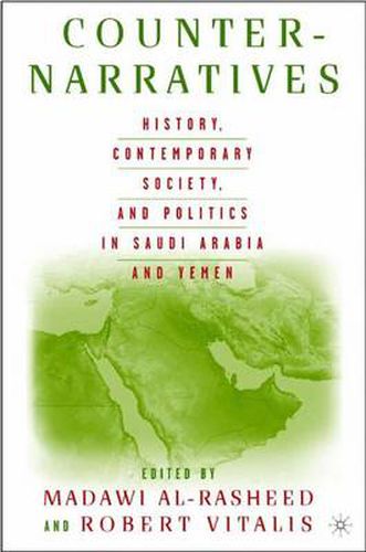 Cover image for Counter-Narratives: History, Contemporary Society, and Politics in Saudi Arabia and Yemen