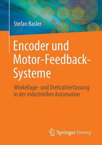 Encoder und Motor-Feedback-Systeme: Winkellage- und Drehzahlerfassung in der industriellen Automation