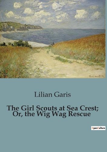 Cover image for The Girl Scouts at Sea Crest; Or, the Wig Wag Rescue