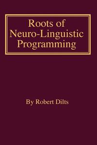 Cover image for Roots of Neuro-Linguistic Programming