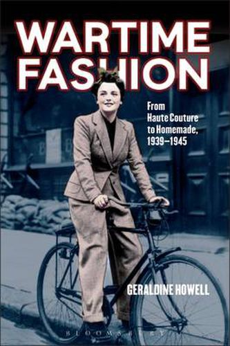 Cover image for Wartime Fashion: From Haute Couture to Homemade, 1939-1945